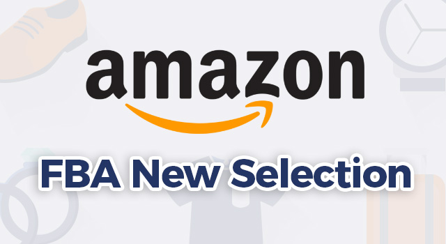 Amazon logo with text, "FBA New Selection" 