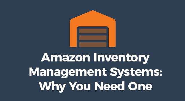 Warehouse illustration with text, "Amazon inventory management systems: Why you need one"