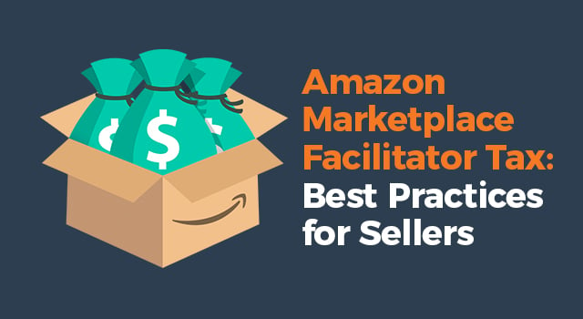 Amazon box holding money bags with text, "Amazon Marketplace Facilitator Tax: Best practices for sellers"