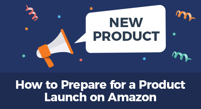 Megaphone announcing a new product with text, "How to prepare for a product launch on Amazon"