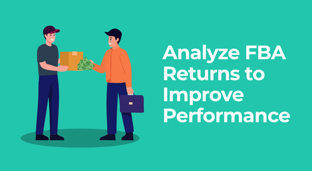 Illustration of a man handing back a box in exchange for cash and text, "Analyze FBA returns to improve performance"