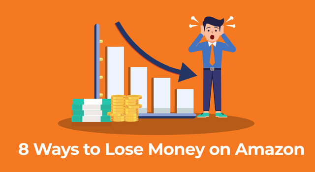 Graph trending down with money and seller with text, "8 ways to lose money on Amazon"