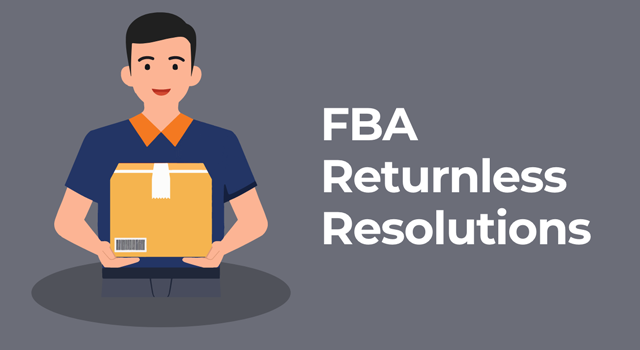 Illustration of man with box and text, "FBA returnless resolutions"