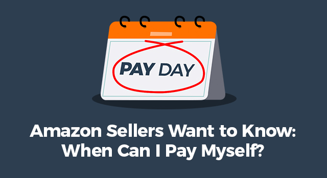 Calendar with circled text, "Pay day" above larger text, "Amazon sellers want to know: when can I pay myself?"