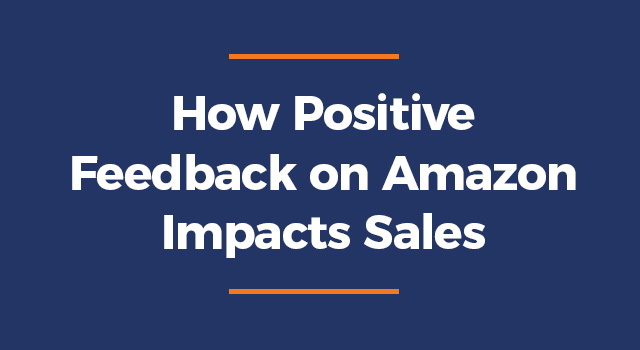 Blue background with text, "How Positive Feedback on Amazon Impacts Sales"