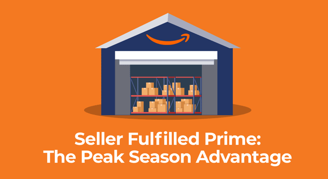 Image of warehouse with boxes and text, "Seller Fulfilled Prime: the peak season advantage"