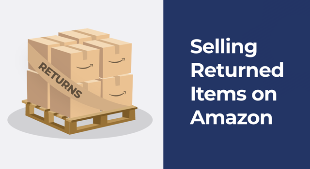 Illustration of returned Amazon boxes on pallet with text, "Selling returned items on Amazon"
